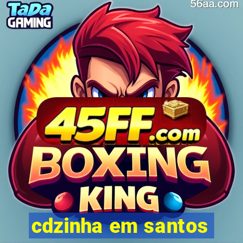 cdzinha em santos
